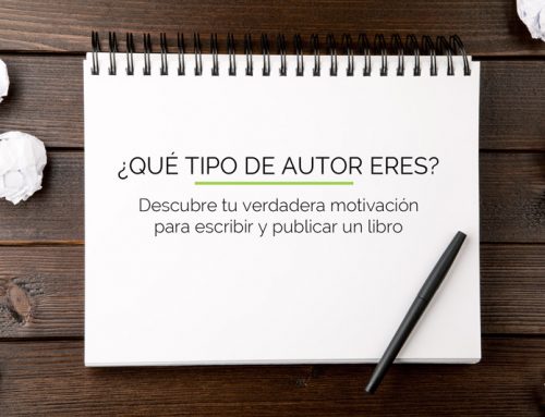 ¿Qué tipo de autor eres? Descubre tu verdadera motivación para escribir y publicar un libro